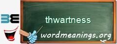 WordMeaning blackboard for thwartness